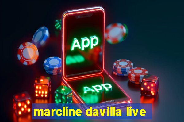 marcline davilla live